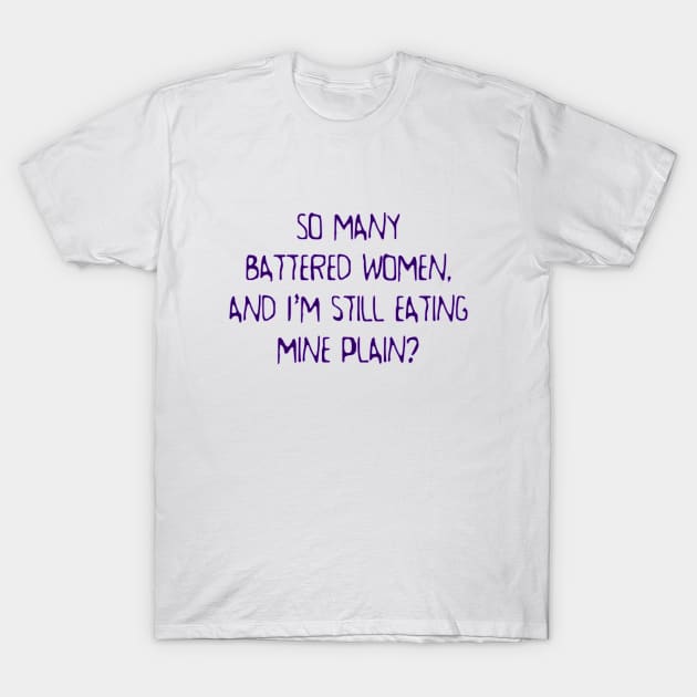 So many battered women T-Shirt by SnarkCentral